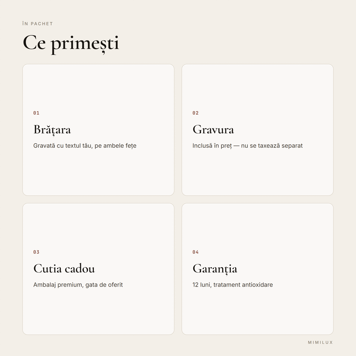 În pachet: brățara gravată, gravura inclusă, cutia cadou, garanția 12 luni
